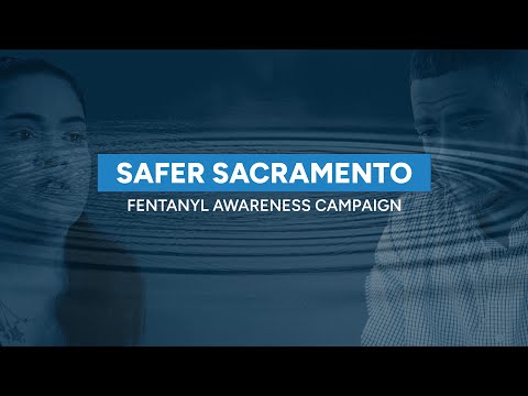 Safer Sacramento Fentanyl Awareness Campaign