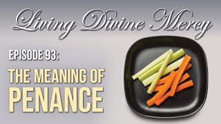 Penance - Living Divine Mercy TV Show (EWTN) Ep.93 with Fr. Mark Baron