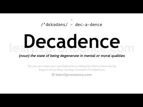 Произношение декаданс | Определение Decadence