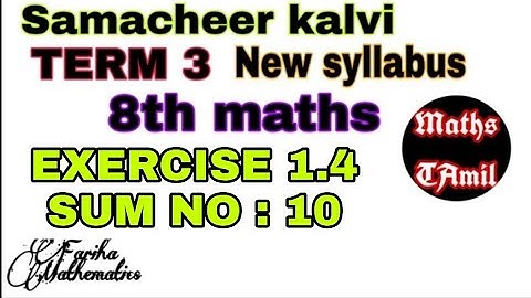 8th maths TERM 3 EXERCISE 1.4 SUM NO : 10 /SAMACHEER-KALVI /FARIHA MATHEMATICS