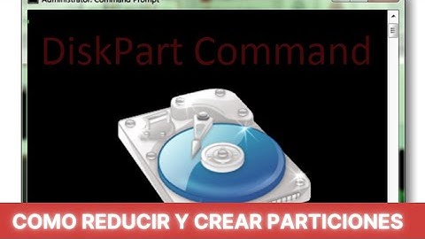 COMO REDUCIR Y CREAR PARTICIONES DESDE CMD CON DISKPART