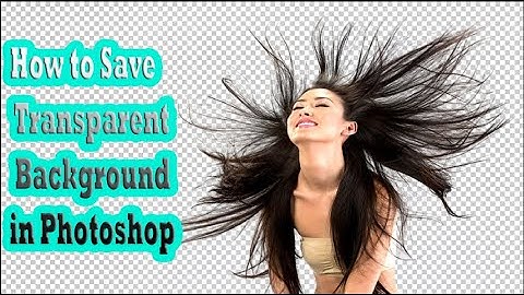 How To Save Photoshop Transparent Background Easy Way