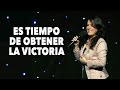 Es Tiempo de Obtener La Victoria - Pastora Ana Olondo