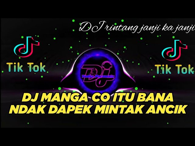 DJ MINANG TERBARU 2023 - MANGA CO ITU BANA NDAK DAPEK MINTAK ANCIK ll RINTANG JANJI KA JANJI ll FULL class=