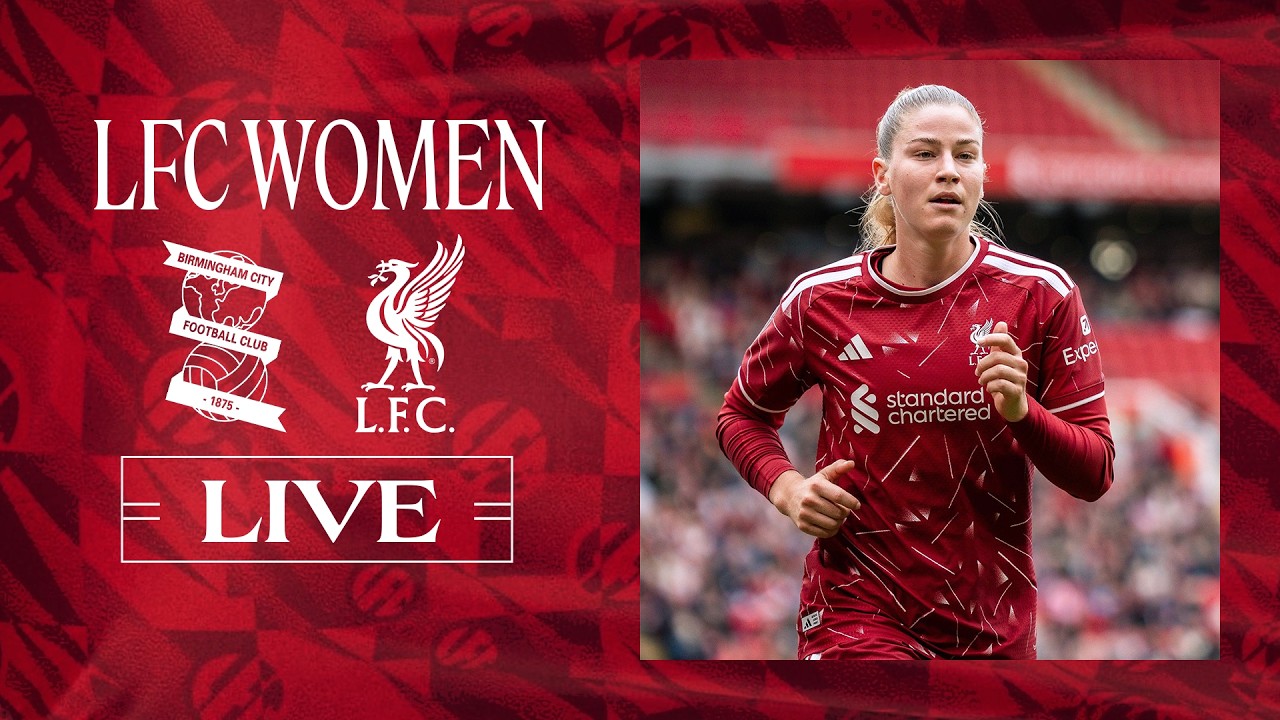 Live: Birmingham City vs Liverpool FC Women | WSL Subway Players Cup
