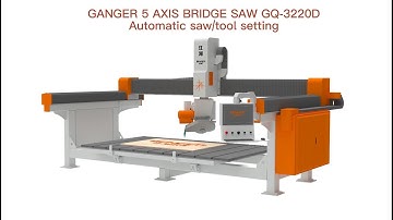 Stone saw GANGER 5 AXIS BRIDGE SAW GQ 3220D Automatic saw tool setting
