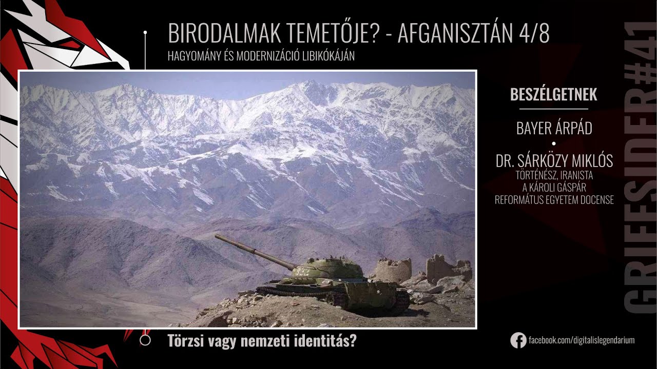 #41 - Birodalmak temetője? Afganisztán 8/4 - Dr Sárközy Miklós, történész