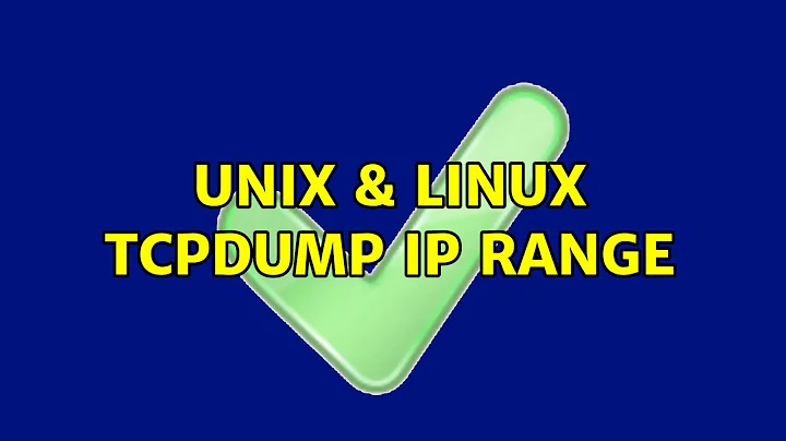 Unix & Linux: tcpdump ip range