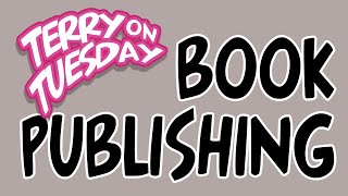 Book Publishing - Terry On Tuesday