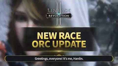 [Lineage2 Revolution] Essential Guide : Orc