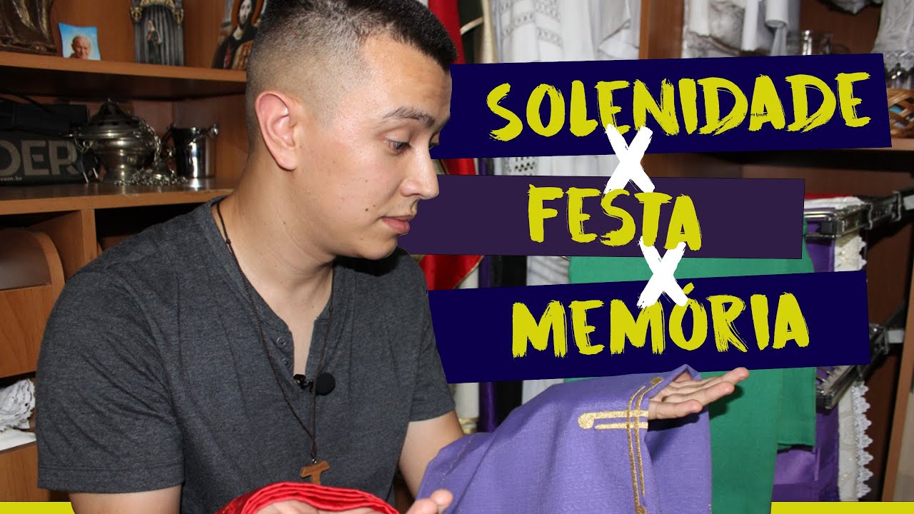 CURIOSIDADES DA IGREJA CATÓLICA - SOLENIDADE X FESTA X MEMÓRIA - YouTube