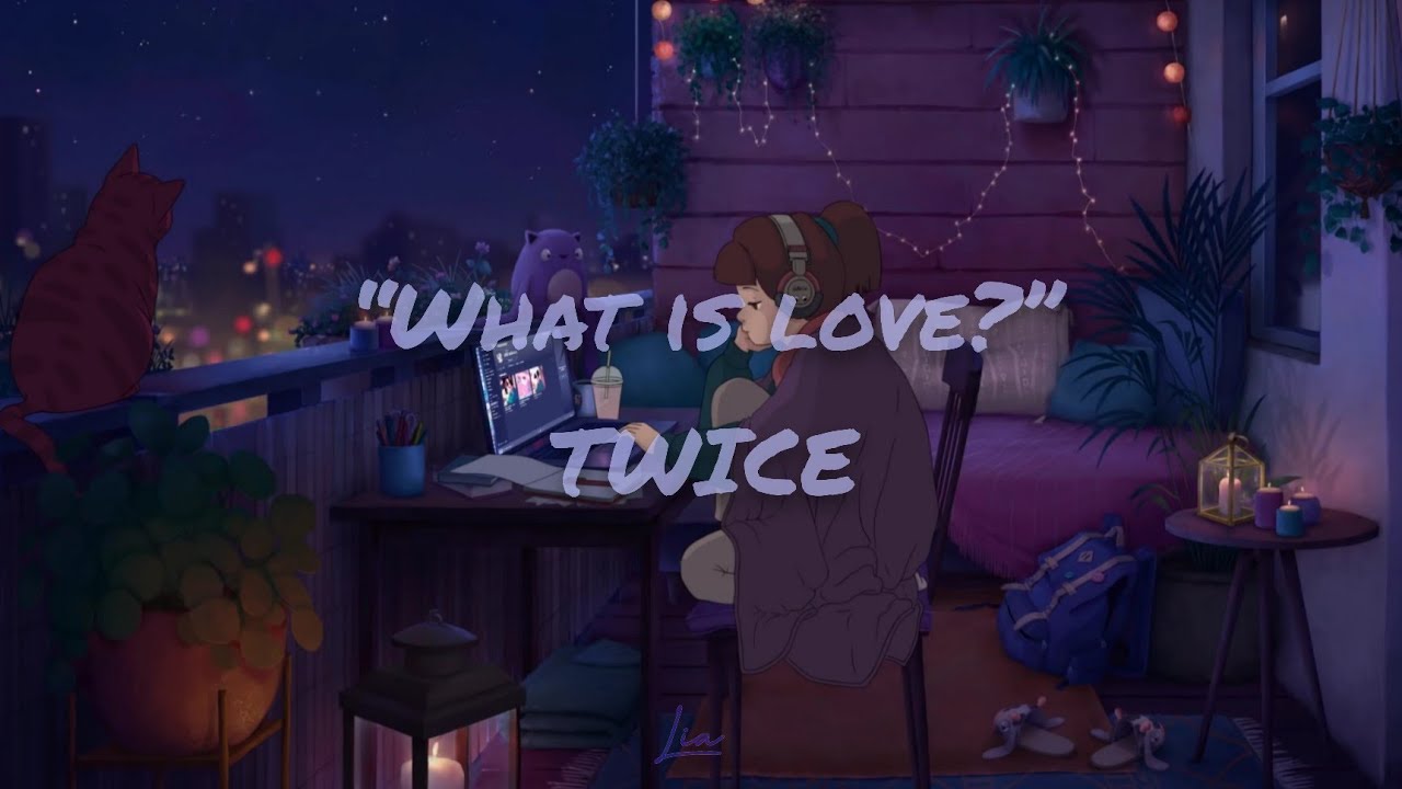 “What is love? - Twice” But you're in a bathroom at a party.