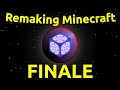 Remaking minecraft finale