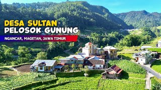 SULTAN VILLAGE IN THE MOUNTAIN CORNER!! Natural Views of Ngancar - Stories of  Indonesian Village