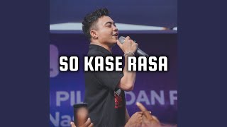 SO KASE RASA