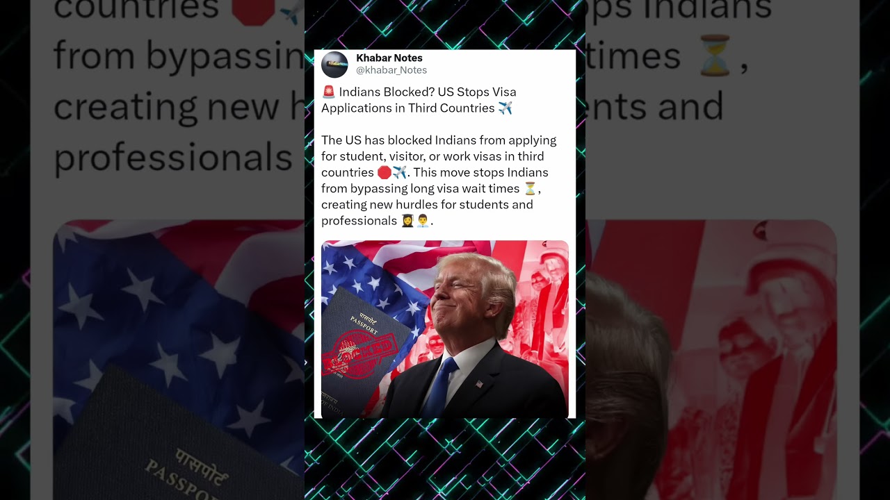 US Blocks Indians from Applying for Visas in Third Countries | Big Update