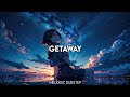 Afinity  getaway lyrics  melodic dubstep