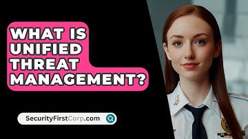 What Is Unified Threat Management? - SecurityFirstCorp.com