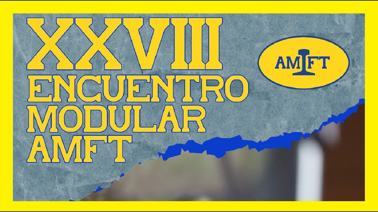 XXVIII Encuentro Modular AMFT. Museo del Ferrocarril de Delicias