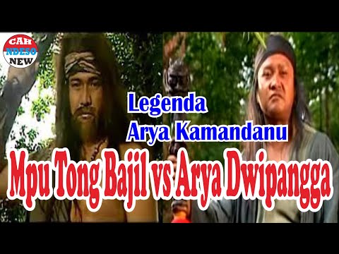 ARYA KAMANDANU - MPU TONG BAJIL VS ARYA DWIPANGGA \