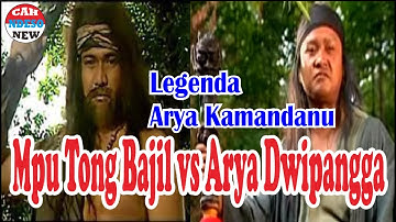 ARYA KAMANDANU - MPU TONG BAJIL VS ARYA DWIPANGGA " Tong Bajil...nyalimu kerdil seperti tubuhmu "