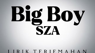 Big Boy - SZA || Lirik Terjemahan Bahasa Indonesia