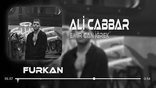 ALİ CABBAR - EMİR CAN İĞREK ( FURKAN DEMİR & SORO ALTUN )