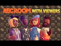 Rec Room LIVE: Playing With Viewers!
