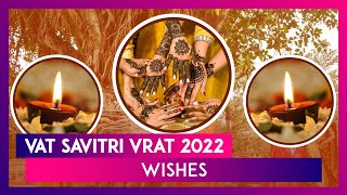 Vat Savitri Vrat 2022 Wishes: Images, Quotes, SMS and Messages for Celebrating Savitri Brata