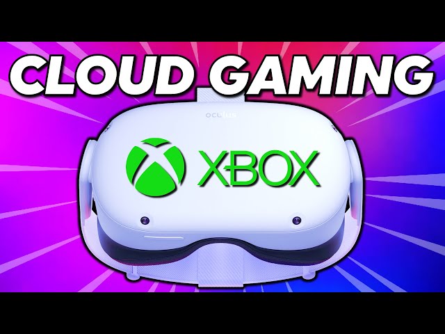 Xbox Cloud Gaming Is Coming To Quest 2 VR Headsets - VRScout