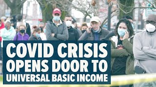 Pandemic Opens Door to Universal Basic Income Programs in the US