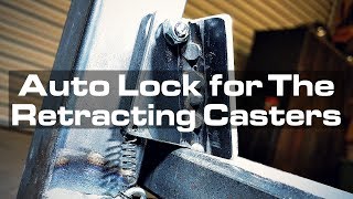 Auto-Locking Catch for the Welding Table's Retracting Casters