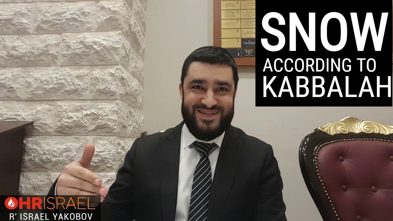 Rabbi Israel Yakobov - SNOW - According to Kabbalah
