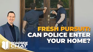 Ep #446 Fresh Pursuit: Can Police Enter Your Home?