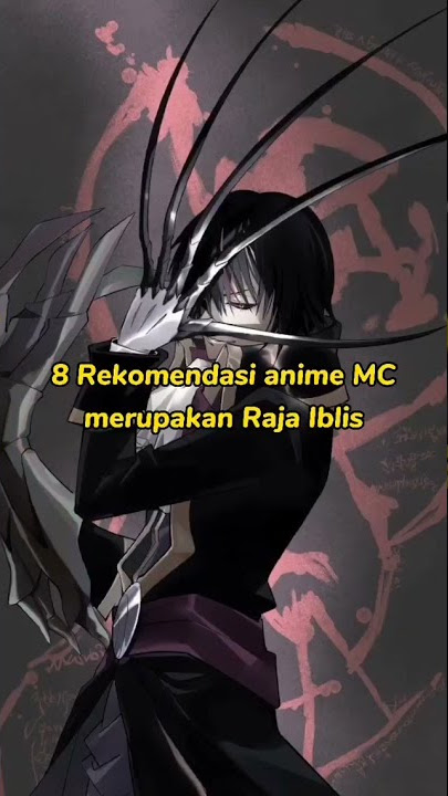 8 rekomendasi anime yg mc nya Raja Iblis😈