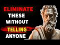 15 Things You Should Quietly Eliminate from Your Life - STOIC PHILOSOPHY | STOICISM