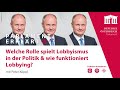 Welche rolle spielt lobbyismus in der politik  wie funktioniert lobbying podcast folge 44