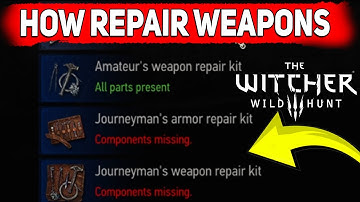 The Witcher 3 How To Repair Weapons, Sword, Armor