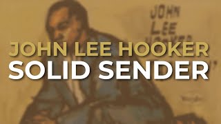 John Lee Hooker - Solid Sender (Official Audio)