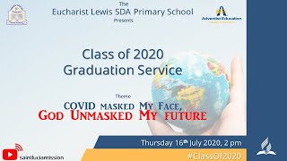 Eucharist Lewis SDA Primary School Graduation Service  ‖ 16.07.2020