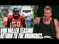 Von Miller Hinting At A Comeback To The Broncos?! | Pat McAfee Reacts