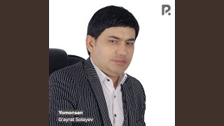 Yomonsan - G'ayrat Solayev