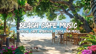 Serenade tropical beach coffee space - with Lively Bossa Nova Jazz Music and Ocean Wave Sounds by Bossa Nova Music 491 views 2 weeks ago 3 hours, 23 minutes