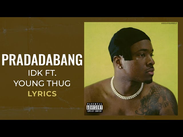 IDK - PradadaBang ft. Young Thug (LYRICS) class=