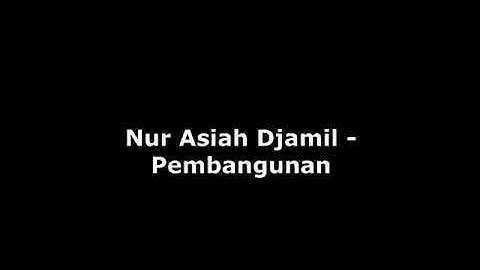 Nur Asiah Djamil - Pembangunan