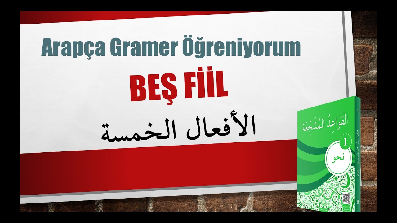 Nahv-1- Ef'âl-i Hamse (Beş Fiil) - 12. Konu / الأفعال الخمسة