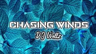 Chasing winds (DJ Wellz 2025 remix)