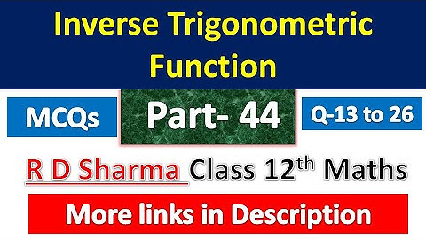 Inverse Trigonometric Function -ITF | R D Sharma Class 12th Maths | Dhanpat Rai Publication | Part44