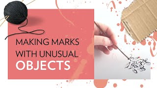 MAKING MARKS WITH UNUSUAL OBJECTS | SURFACE PATTERN DESIGN
