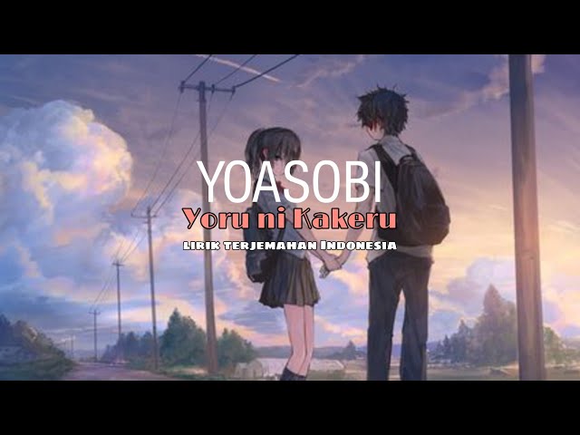 YOASOBI - Yoru Ni Kakeru Lyrics Rom Terjemahan Indonesia class=